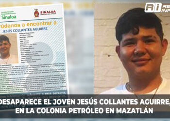 Desaparece el joven Jesús Collantes Aguirre, en la colonia Petróleo en Mazatlán