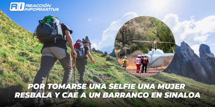 Por tomarse una selfie una mujer resbala y cae a un barranco en Sinaloa