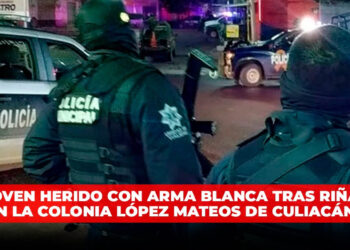Joven herido con arma blanca tras riña en la colonia López Mateos de Culiacán