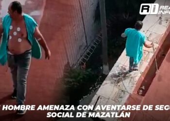 Un hombre amenaza con aventarse de Seguro Social de Mazatlán
