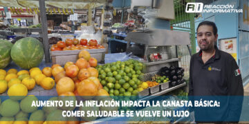 Aumento de la inflación impacta la canasta básica: comer saludable se vuelve un lujo