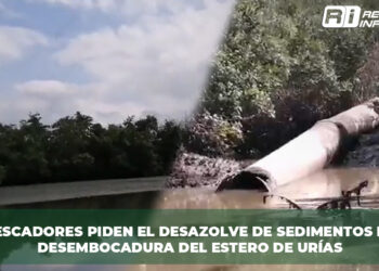 Pescadores piden el desazolve de sedimentos en  desembocadura del Estero de Urías