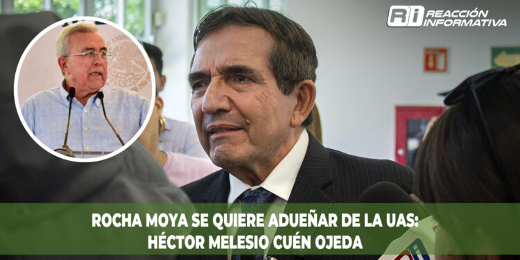 Rocha Moya se quiere adueñar de la UAS: Héctor Melesio Cuén Ojeda