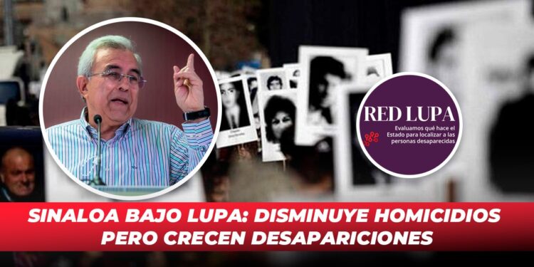 Sinaloa bajo lupa: disminuye homicidios pero crecen desapariciones