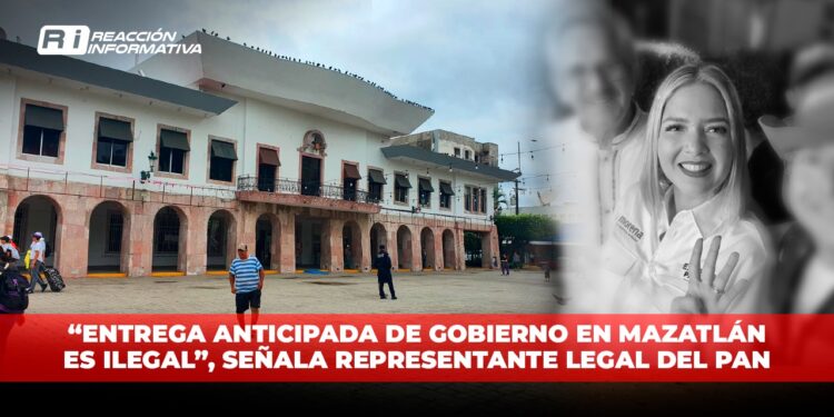 “Entrega anticipada de gobierno en Mazatlán es ilegal”, señala representante legal del PAN