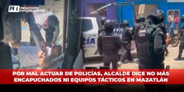 Por mal actuar de policías, alcalde dice NO más encapuchados ni equipos tácticos en Mazatlán