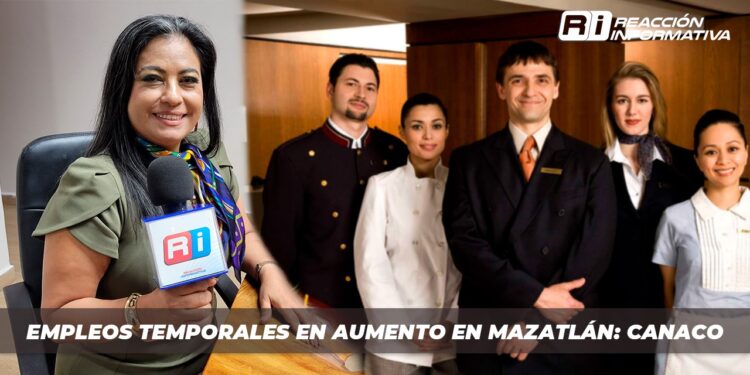 Empleos temporales en aumento en Mazatlán: CANACO