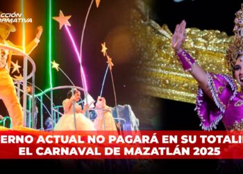 Gobierno actual NO pagará en su totalidad el Carnaval de Mazatlán 2025