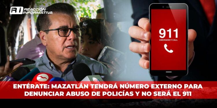 Entérate: Mazatlán tendrá número externo para denunciar abuso de policías y no será el 911
