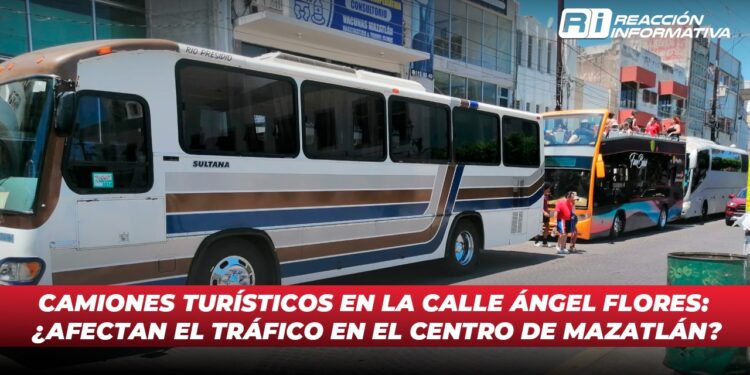 Camiones turísticos en la calle Ángel Flores: ¿Afectan el tráfico en el Centro de Mazatlán?