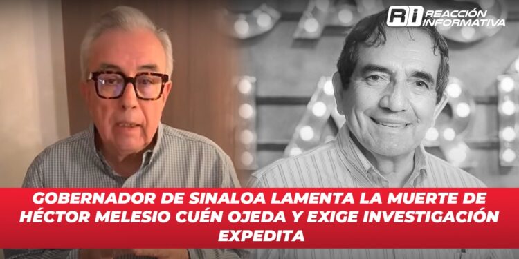 Gobernador de Sinaloa lamenta la muerte de Héctor Melesio Cuén Ojeda y exige investigación expedita