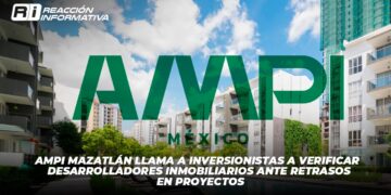AMPI Mazatlán llama a inversionistas a verificar desarrolladores inmobiliarios ante retrasos en proyectos