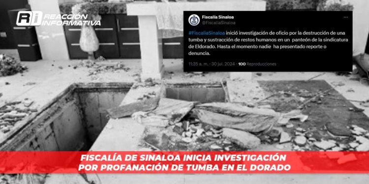 Fiscalía de Sinaloa inicia investigación por profanación de tumba en Eldorado