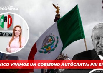 En México vivimos un gobierno autócrata: PRI Sinaloa