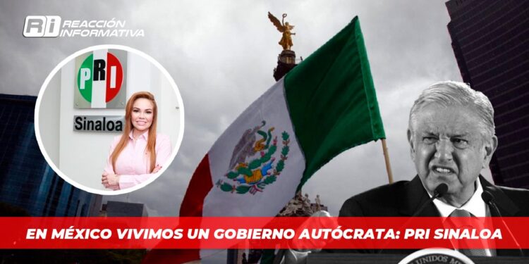 En México vivimos un gobierno autócrata: PRI Sinaloa