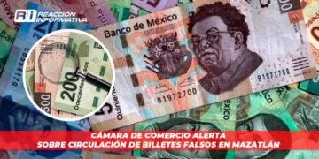 Cámara de Comercio alerta sobre circulación de billetes falsos en Mazatlán