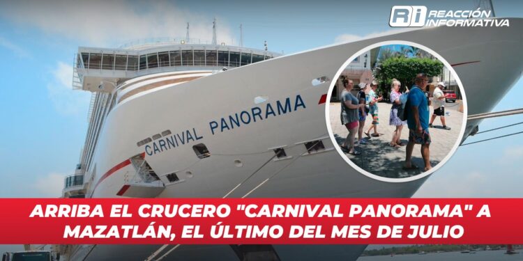 Arriba el crucero “Carnival Panorama” a Mazatlán, el último del mes de julio