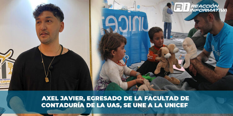 Axel Javier, egresado de la Facultad de Contaduría de la UAS, se une a la UNICEF.