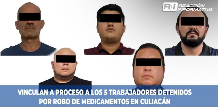Vinculan a proceso a los 5 trabajadores detenidos por robo de medicamentos en Culiacán