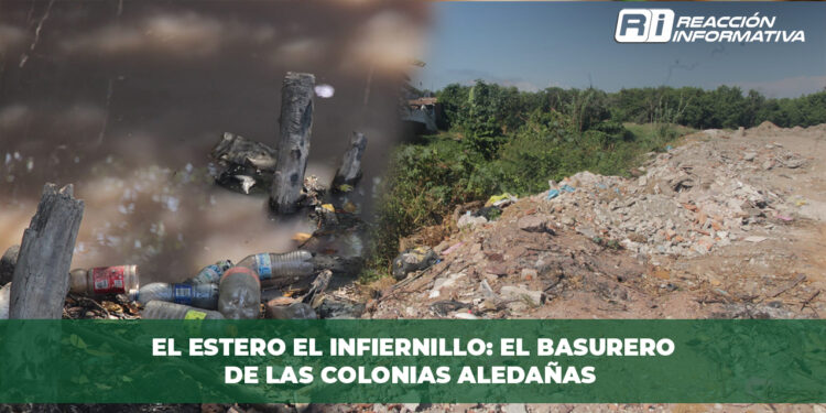 El estero el Infiernillo: el basurero de las colonias aledañas