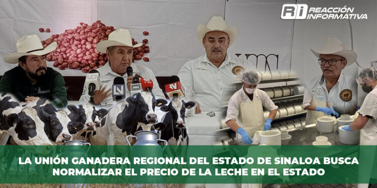 La Unión Ganadera Regional del Estado de Sinaloa busca normalizar el precio de la leche en el estado