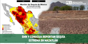 SMN y CONAGUA reportan sequía extrema en Mazatlán