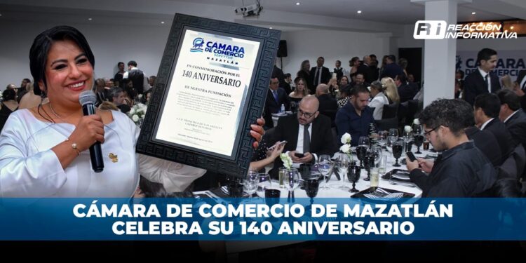 Cámara de Comercio de Mazatlán celebra su 140 aniversario