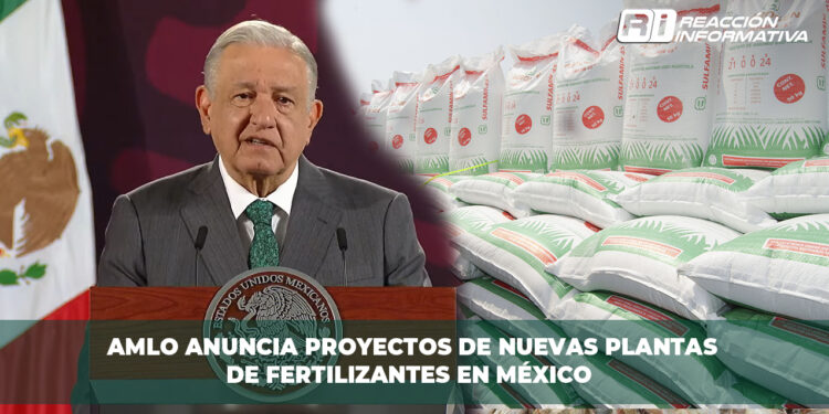 AMLO anuncia proyectos de nuevas plantas de fertilizantes en México