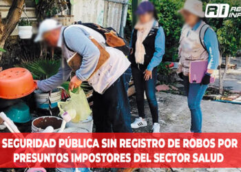 Seguridad Pública sin registro de robos por presuntos impostores del sector Salud