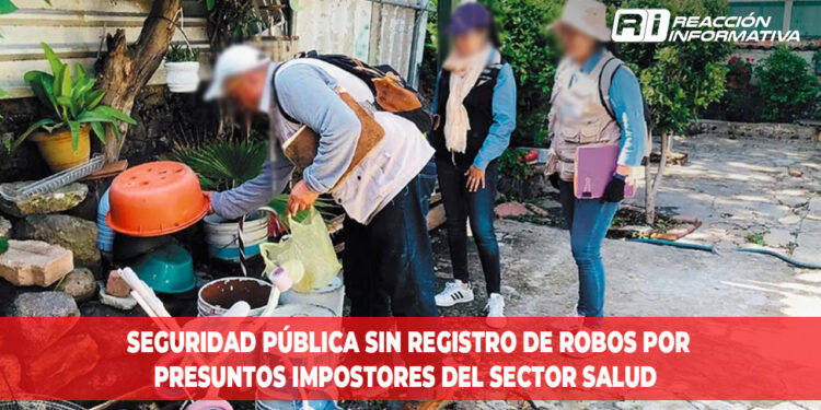 Seguridad Pública sin registro de robos por presuntos impostores del sector Salud