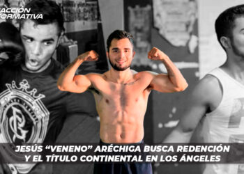 Jesús “Veneno” Aréchiga Busca Redención y el Título Continental en Los Ángeles