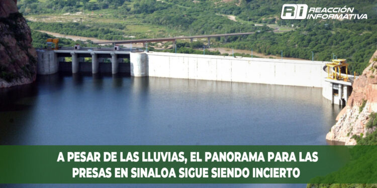 A pesar de las Lluvias, el Panorama para las Presas en Sinaloa Sigue Siendo Incierto