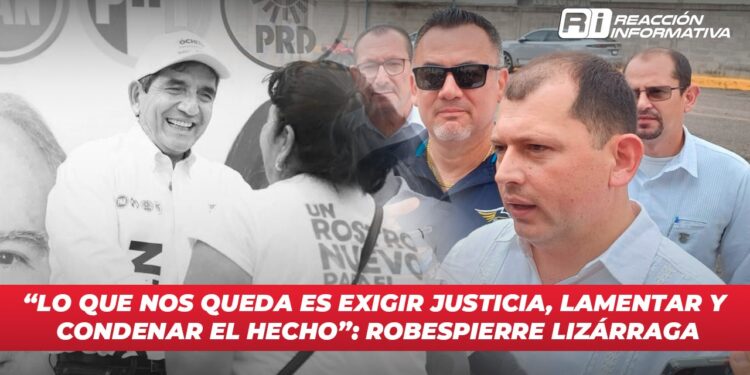 “Lo que nos queda es exigir justicia, lamentar y condenar el hecho”: Robespierre Lizárraga