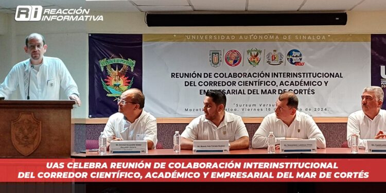 UAS celebra Reunión de Colaboración Interinstitucional del Corredor Científico, Académico y Empresarial del Mar de Cortés