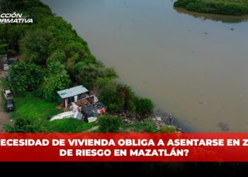 ¿La necesidad de vivienda obliga a asentarse en zonas de riesgo en Mazatlán?