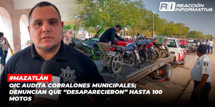 OIC audita corralones municipales; denuncian que “desaparecieron” hasta 100 motos en Mazatlán