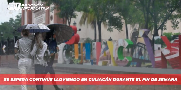 Se espera continúe lloviendo en Culiacán durante el fin de semana