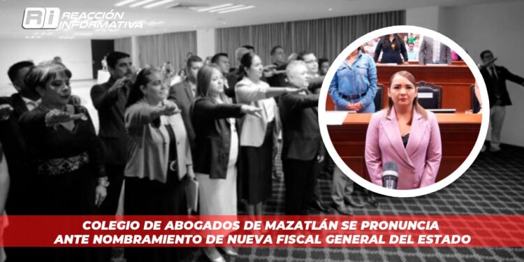 Colegio de Abogados de Mazatlán se pronuncia ante nombramiento de nueva Fiscal General del Estado