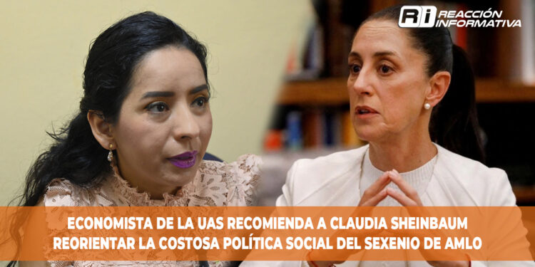 Especialista en economía de la UAS recomienda a Claudia Sheinbaum reorientar la costosa política social del sexenio López Obrador
