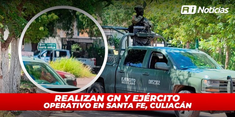Realizan GN y Ejército operativo en Santa Fe, Culiacán