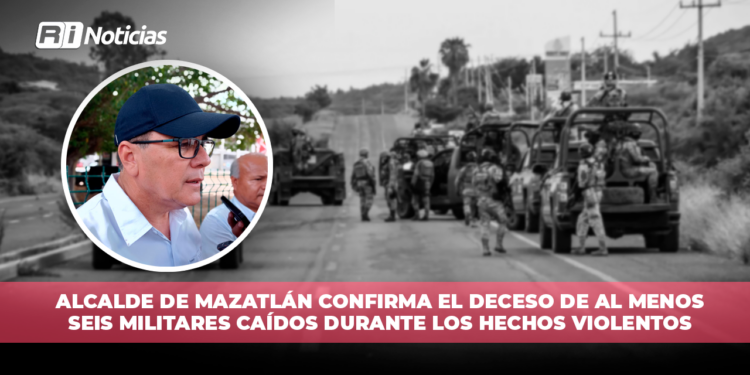 Alcalde de Mazatlán confirma el deceso de al menos seis militares caídos durante los hechos violentos