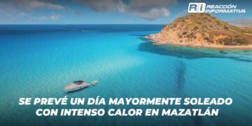 Se prevé un día mayormente soleado con intenso calor en Mazatlán