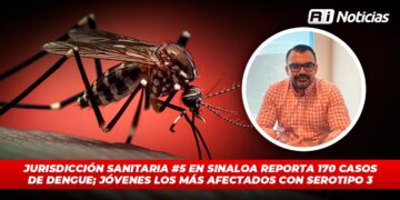 Jurisdicción sanitaria #5 en Sinaloa reporta 170 casos de dengue; jóvenes los más afectados con serotipo 3