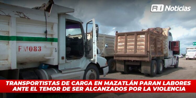 Transportistas de carga en Mazatlán paran labores ante el temor de ser alcanzados por la violencia