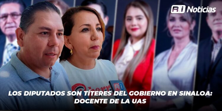 Los Diputados son títeres del Gobierno en Sinaloa: Docentes de la UAS