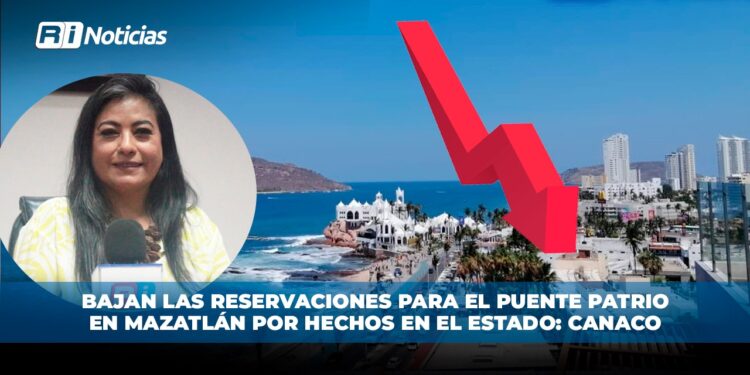 Bajan las reservaciones para el puente patrio en Mazatlán por hechos en el estado: CANACO