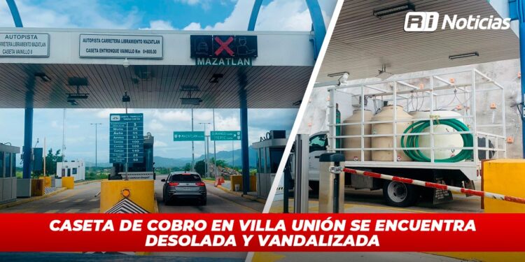 Casetas de cobro en Villa Unión se encuentra desolada y vandalizada