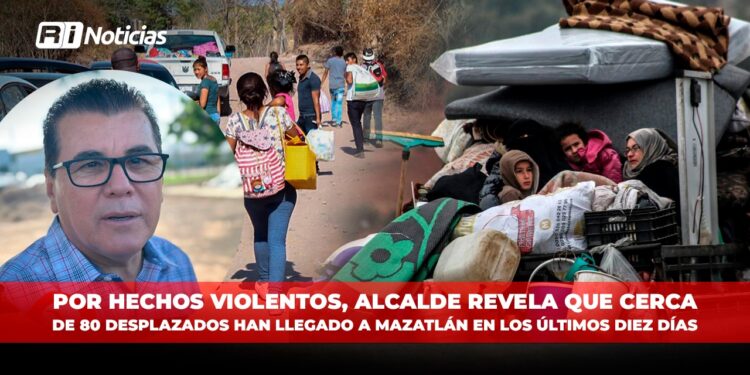 Por hechos violentos, alcalde revela que cerca de 80 desplazados han llegado a Mazatlán en los últimos diez días