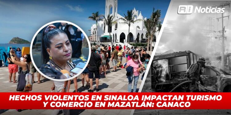 Hechos violentos en Sinaloa impactan turismo y comercio en Mazatlán: Canaco