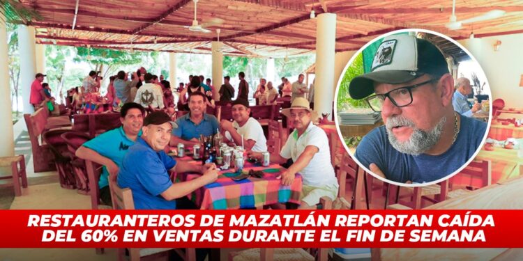 Restauranteros de Mazatlán reportan caída del 60% en ventas durante el fin de semana